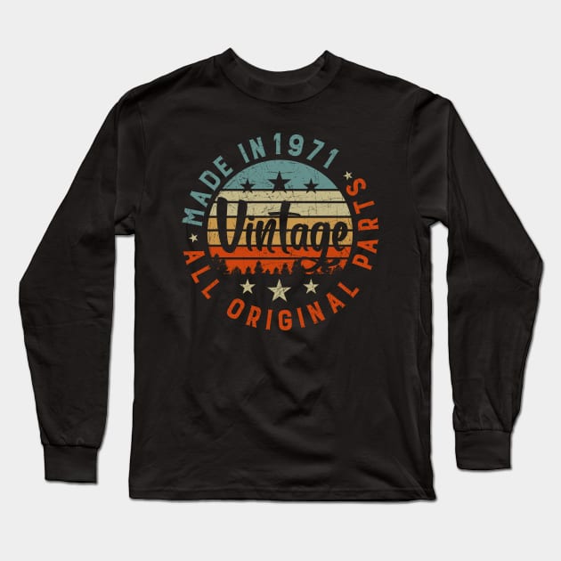 Made In 1971 Vintage All Original Parts 50th Birthday Long Sleeve T-Shirt by Salimkaxdew